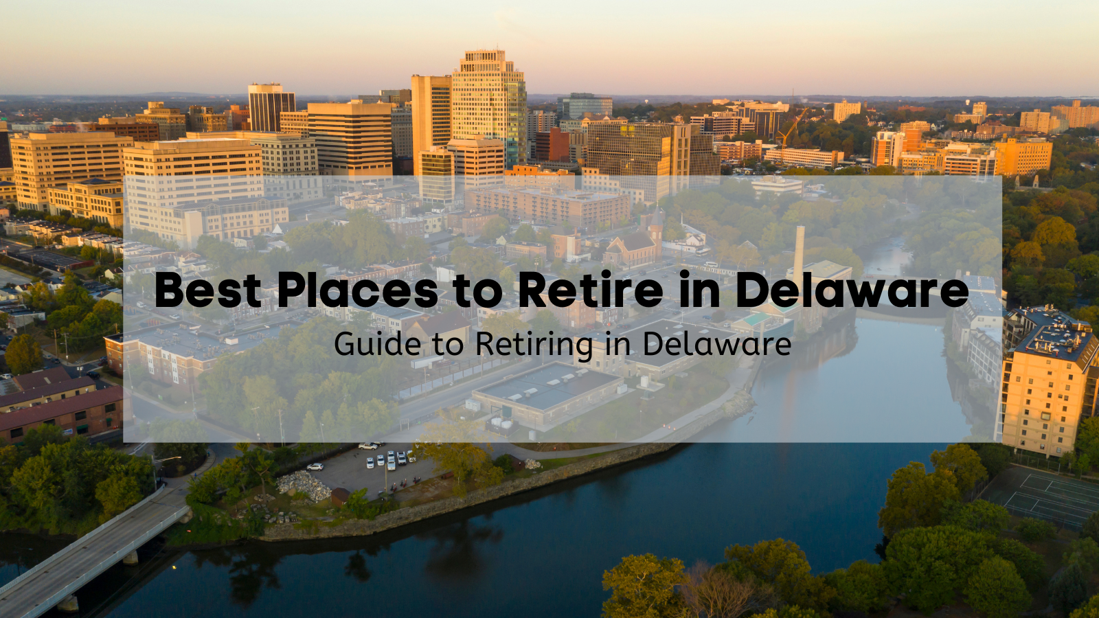 Best Places to Retire in Delaware