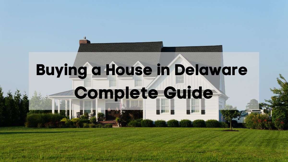 A white farmhouse outside Milford, DE with the text &ldquo;buying a house in Delaware Complete Guide&rdquo;