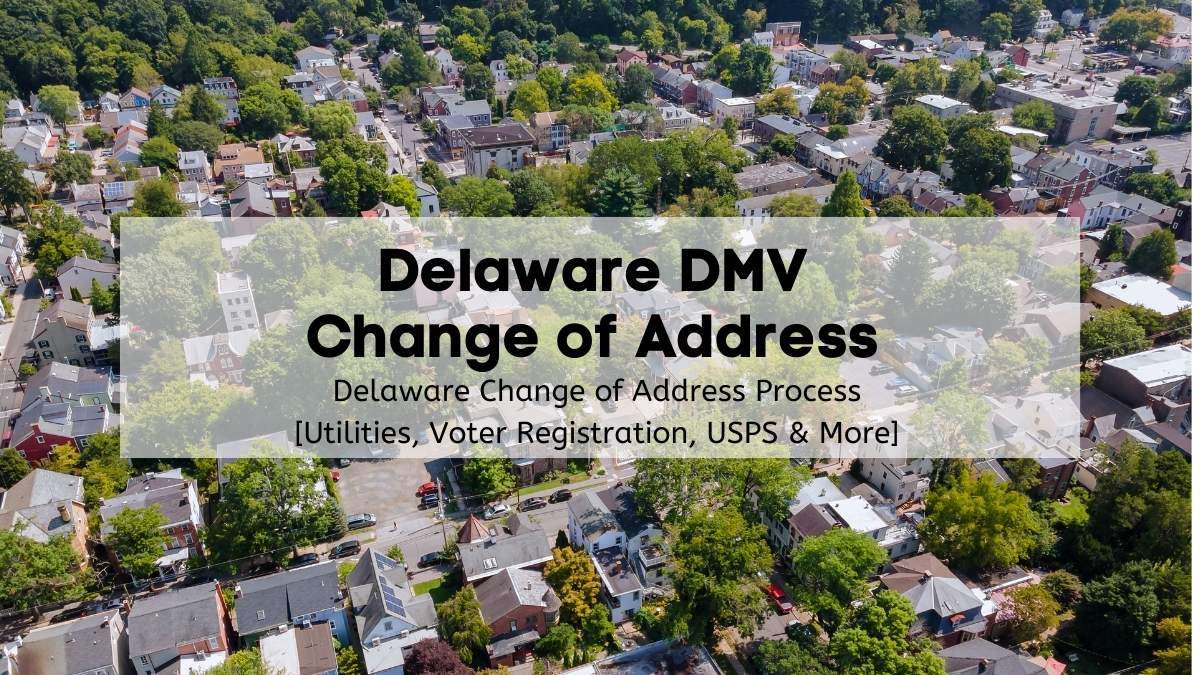 An aerial view of homes in Delaware with the text "Delaware DMV change of address and Delaware change of address process [utilities, voter registration, USPS and more]