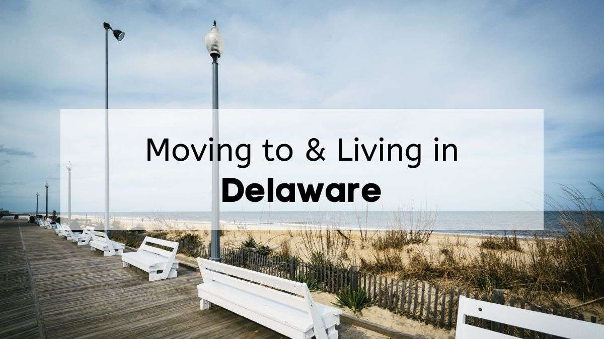 Benches on the boardwalk at Rehoboth Beach with the text &ldquo;moving to and living in Delaware&rdquo;